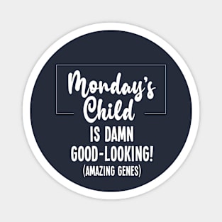 Monday's Child So Good-Looking Magnet